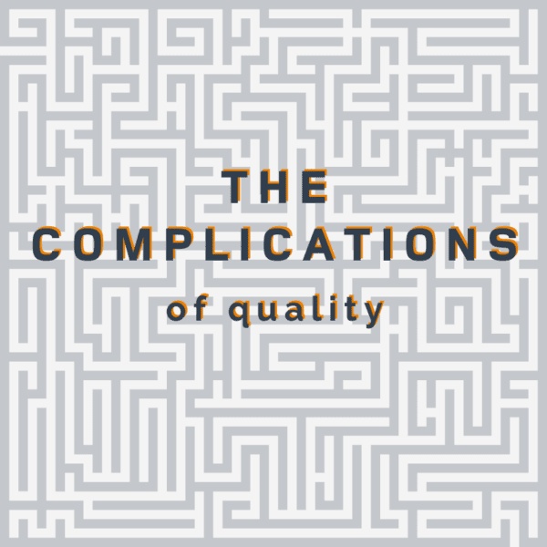 The Complications of Quality